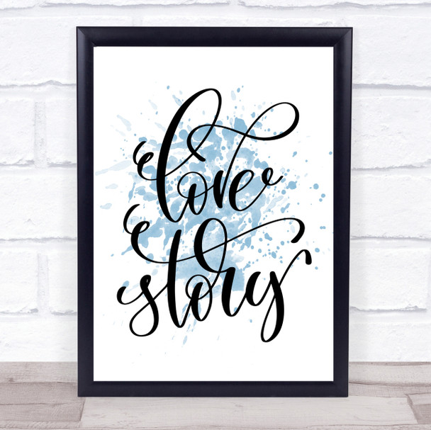 Love Story Swirl Inspirational Quote Print Blue Watercolour Poster