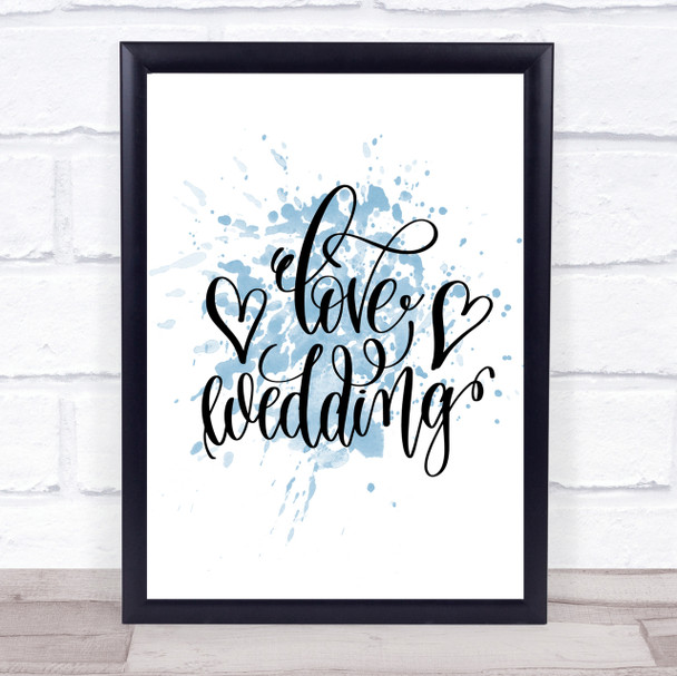 Love Wedding Inspirational Quote Print Blue Watercolour Poster
