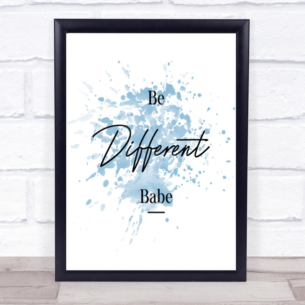 Be Different Inspirational Quote Print Blue Watercolour Poster