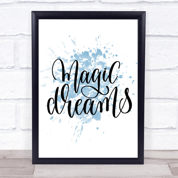 Magic Dreams Inspirational Quote Print Blue Watercolour Poster