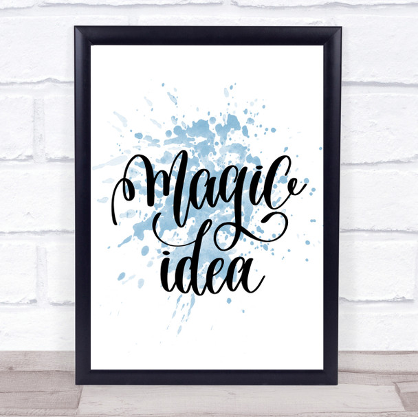 Magic Idea Inspirational Quote Print Blue Watercolour Poster