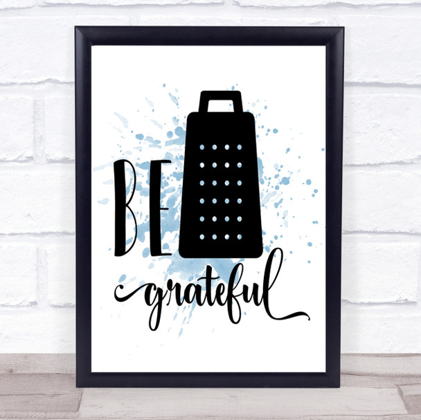 Be Grateful Inspirational Quote Print Blue Watercolour Poster