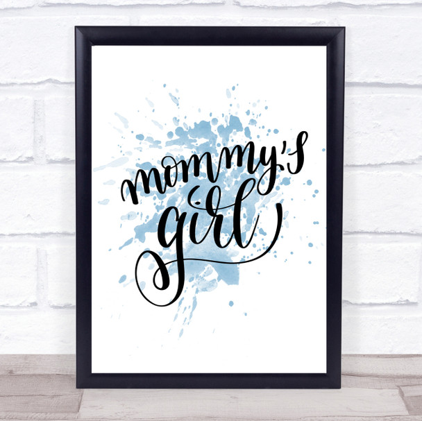 Mommy's Girl Inspirational Quote Print Blue Watercolour Poster