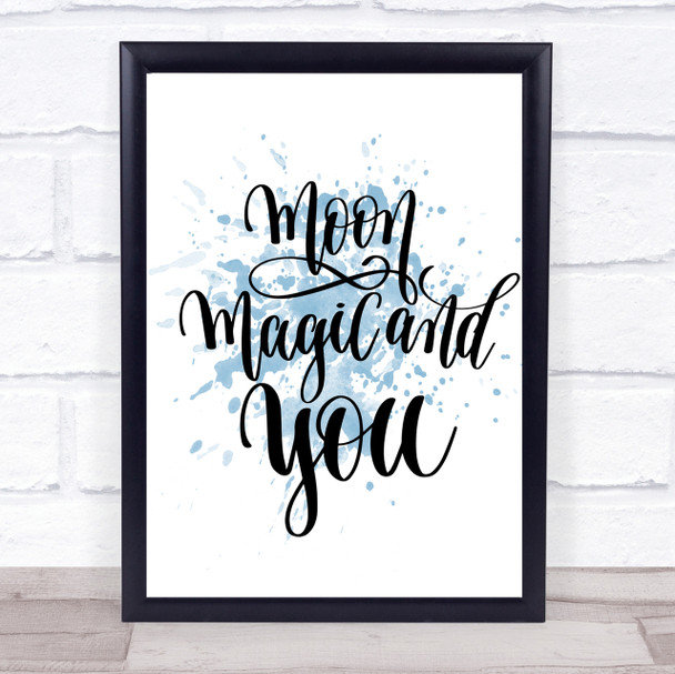 Moon Magic You Inspirational Quote Print Blue Watercolour Poster