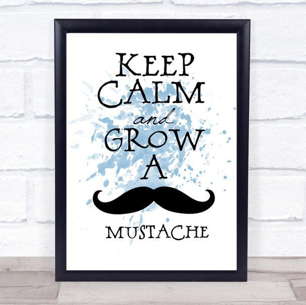 Mustache Keep Calm Inspirational Quote Print Blue Watercolour Poster