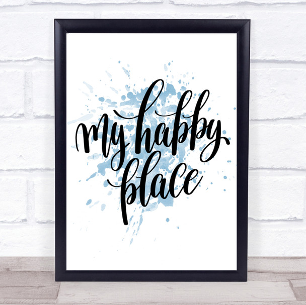 My Happy Place Inspirational Quote Print Blue Watercolour Poster