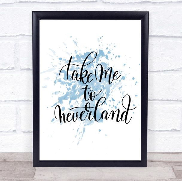 Neverland Inspirational Quote Print Blue Watercolour Poster