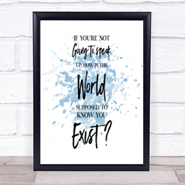 Not Speaking Up Inspirational Quote Print Blue Watercolour Poster