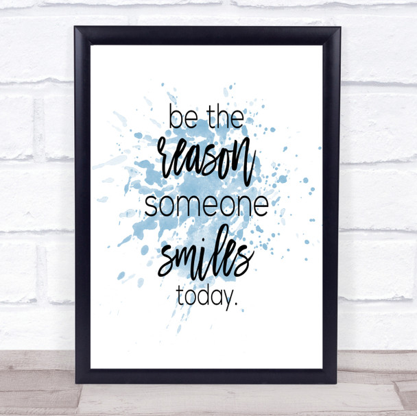 Be The Reason Inspirational Quote Print Blue Watercolour Poster