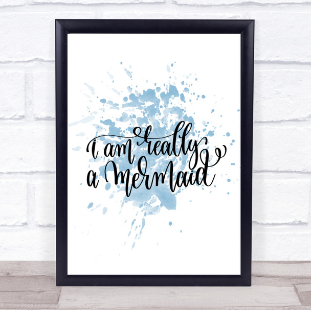 Really A Mermaid Inspirational Quote Print Blue Watercolour Poster