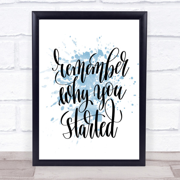 Remember Why Started Inspirational Quote Print Blue Watercolour Poster