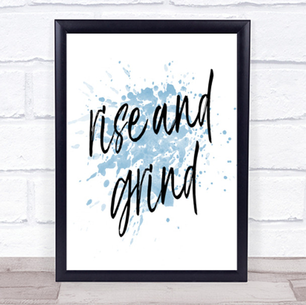 Rise And Grind Inspirational Quote Print Blue Watercolour Poster