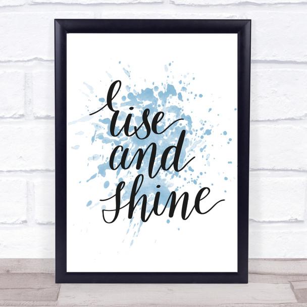 Rise And Shine Inspirational Quote Print Blue Watercolour Poster