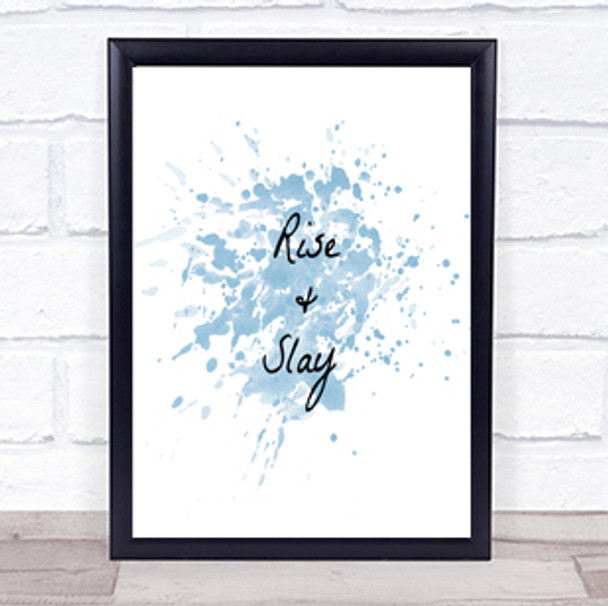 Rise And Slay Inspirational Quote Print Blue Watercolour Poster