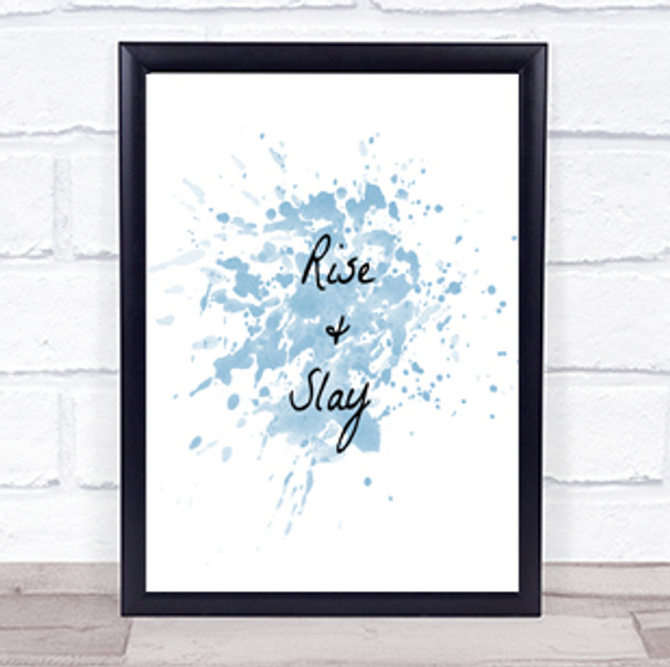 Rise And Slay Inspirational Quote Print Blue Watercolour Poster