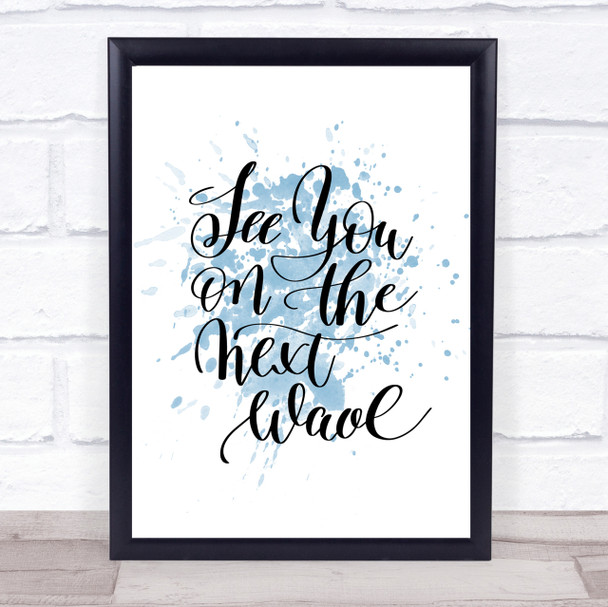 See You Next Wave Inspirational Quote Print Blue Watercolour Poster