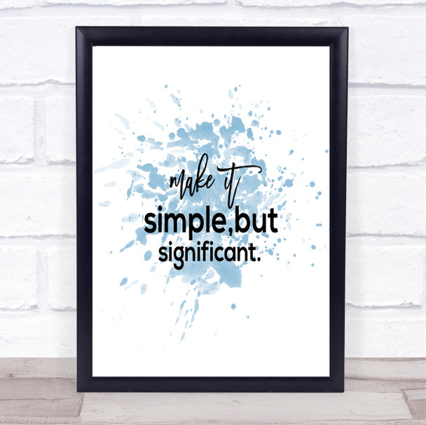 Simple & Significant Inspirational Quote Print Blue Watercolour Poster