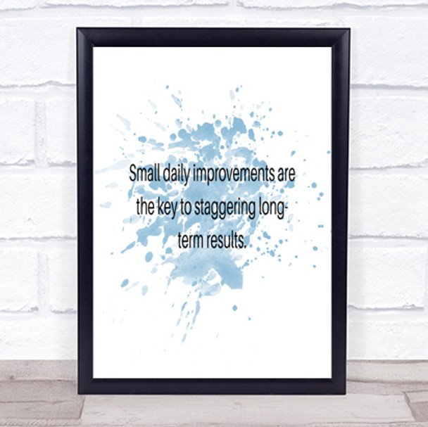 Small Daily Improvements Inspirational Quote Print Blue Watercolour Poster
