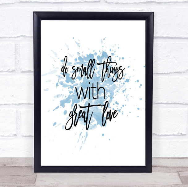 Small Things Inspirational Quote Print Blue Watercolour Poster