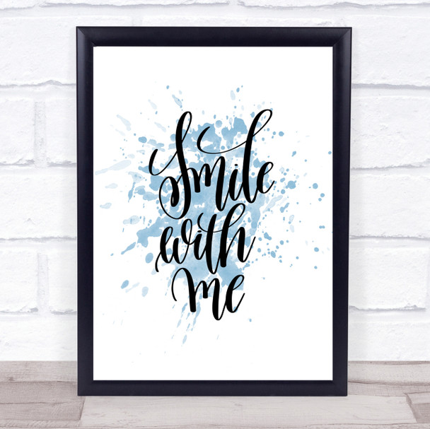 Smile With Me Inspirational Quote Print Blue Watercolour Poster