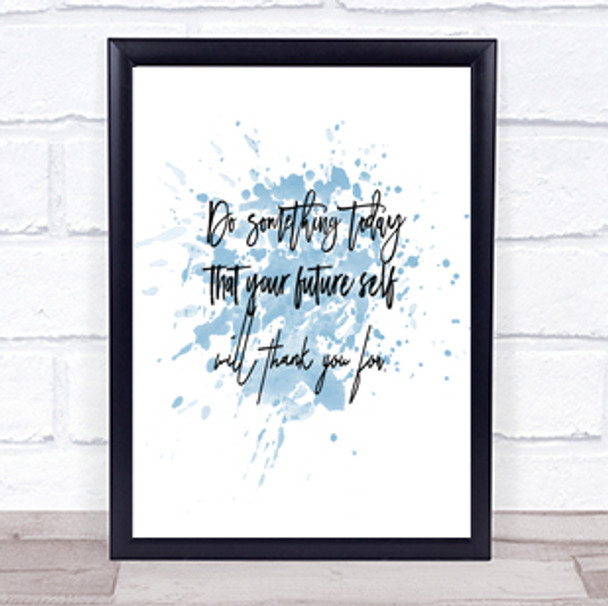 Something Today Inspirational Quote Print Blue Watercolour Poster