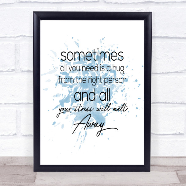 Sometimes All You Need Inspirational Quote Print Blue Watercolour Poster