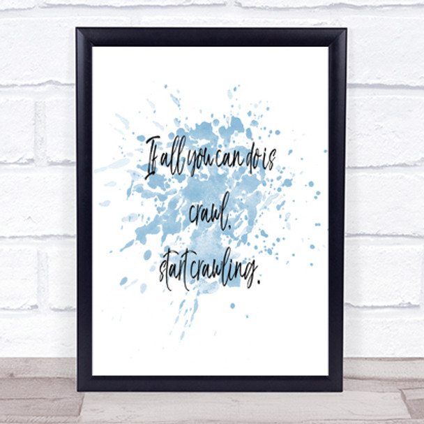 Start Crawling Inspirational Quote Print Blue Watercolour Poster