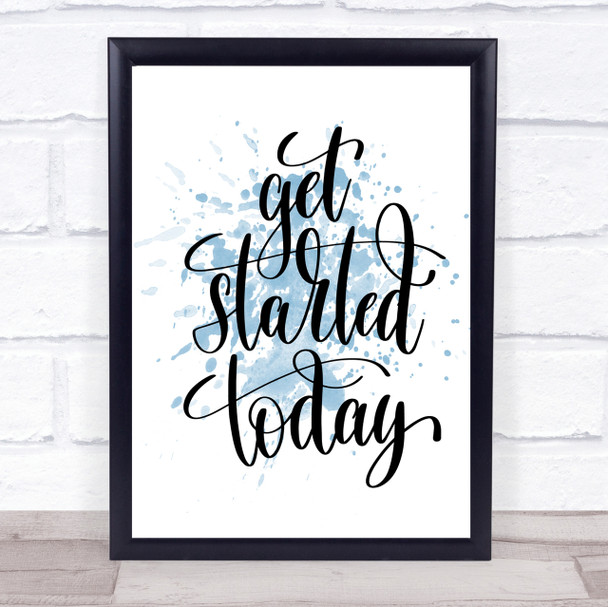 Start Today Inspirational Quote Print Blue Watercolour Poster