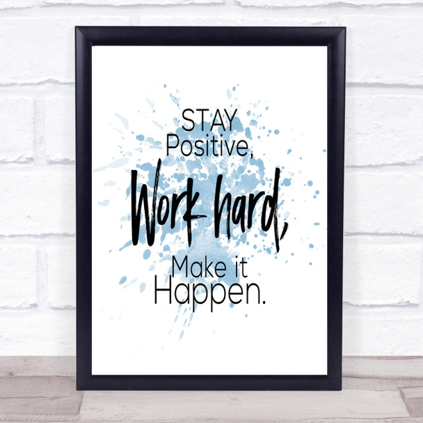 Stay Positive Work Hard Make It Happen Quote Print Word Art Picture