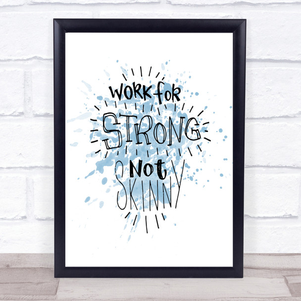 Strong Not Skinny Inspirational Quote Print Blue Watercolour Poster