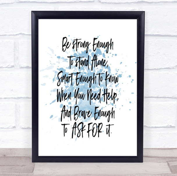 Strong Enough To Stand Alone Inspirational Quote Print Blue Watercolour Poster