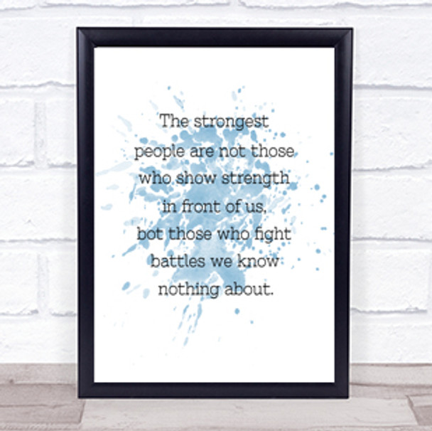 Strongest People Inspirational Quote Print Blue Watercolour Poster