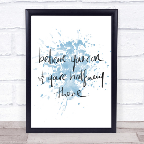 Believe You Can Inspirational Quote Print Blue Watercolour Poster