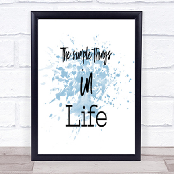 The Simple Things Inspirational Quote Print Blue Watercolour Poster