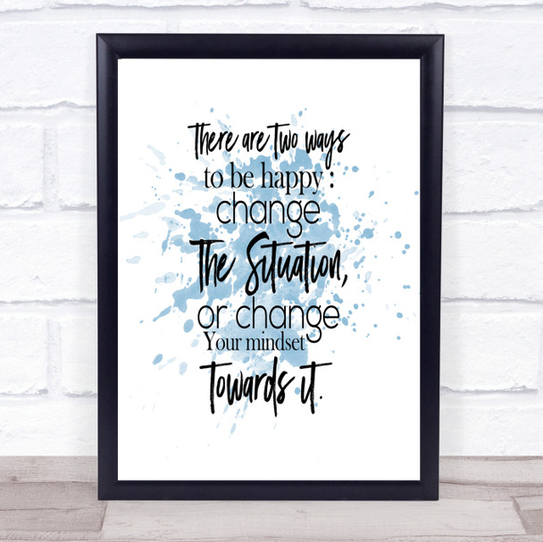 There Are 2 Ways Inspirational Quote Print Blue Watercolour Poster