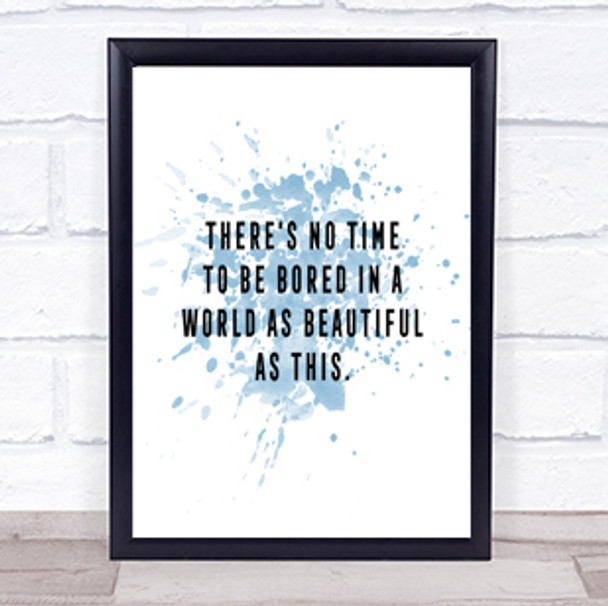 There's No Time Inspirational Quote Print Blue Watercolour Poster