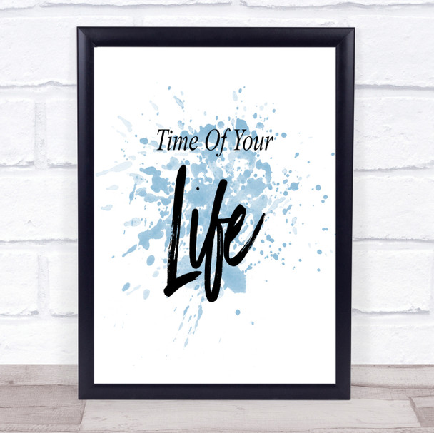 Time Of Your Inspirational Quote Print Blue Watercolour Poster