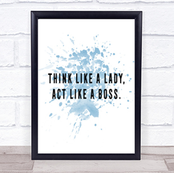 Act Like A Boss Inspirational Quote Print Blue Watercolour Poster