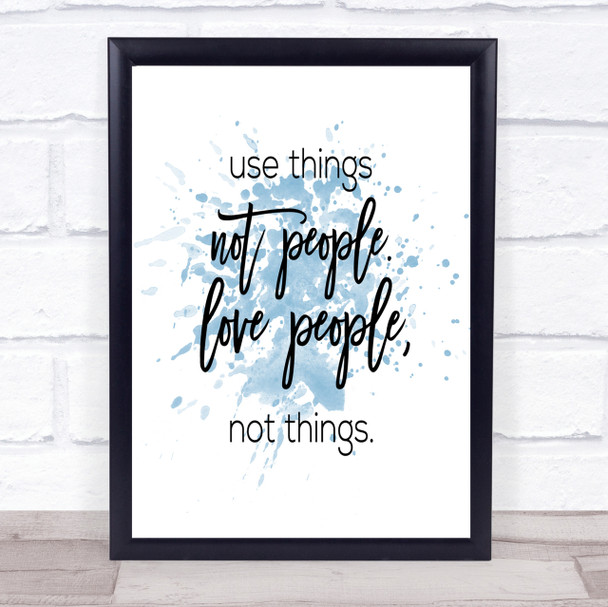 Use Things Inspirational Quote Print Blue Watercolour Poster