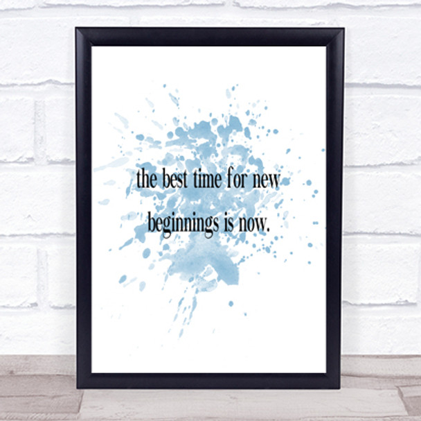 Best Time For New Beginnings Inspirational Quote Print Blue Watercolour Poster