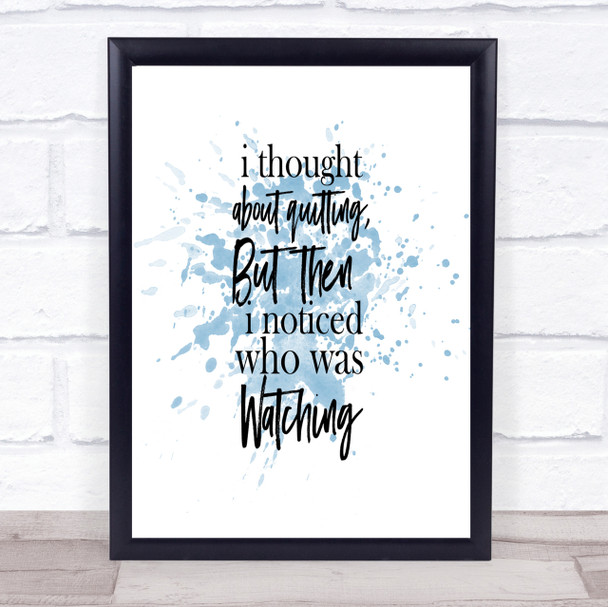 Who Was Watching Inspirational Quote Print Blue Watercolour Poster