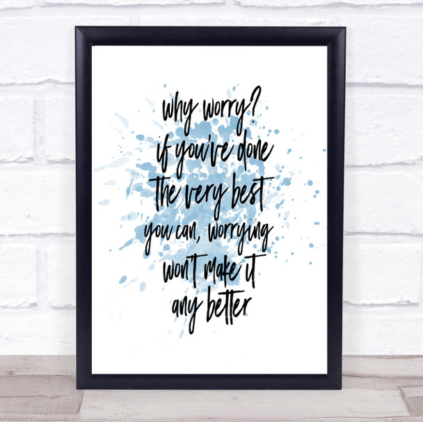 Why Worry Inspirational Quote Print Blue Watercolour Poster