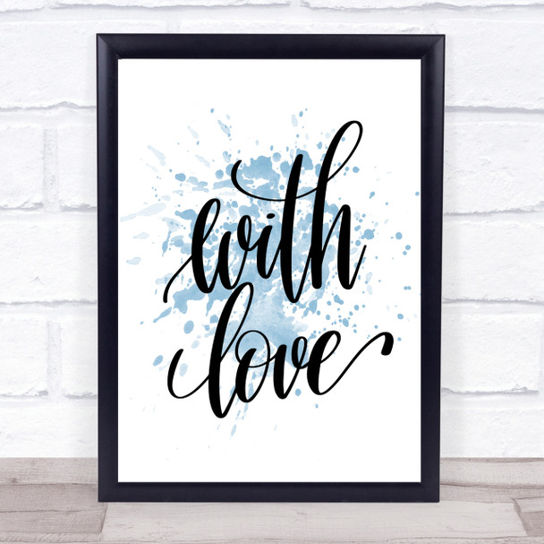 With Love Inspirational Quote Print Blue Watercolour Poster