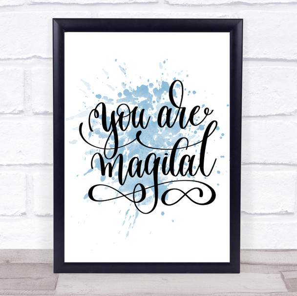 You Are Magical Inspirational Quote Print Blue Watercolour Poster