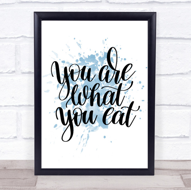 You Are What You Eat Inspirational Quote Print Blue Watercolour Poster