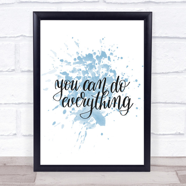 You Can Do Everything Inspirational Quote Print Blue Watercolour Poster