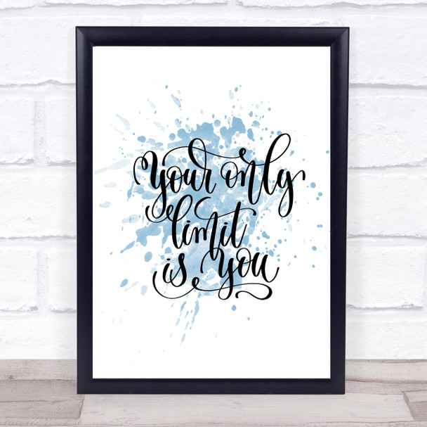 Your Only Limit Is You Inspirational Quote Print Blue Watercolour Poster