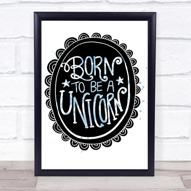 Born-To-Be-Unicorn Inspirational Quote Print Blue Watercolour Poster