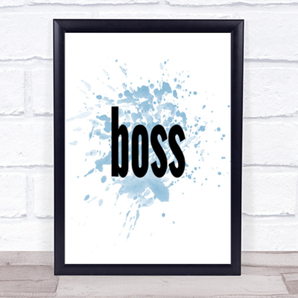 Boss Big Inspirational Quote Print Blue Watercolour Poster