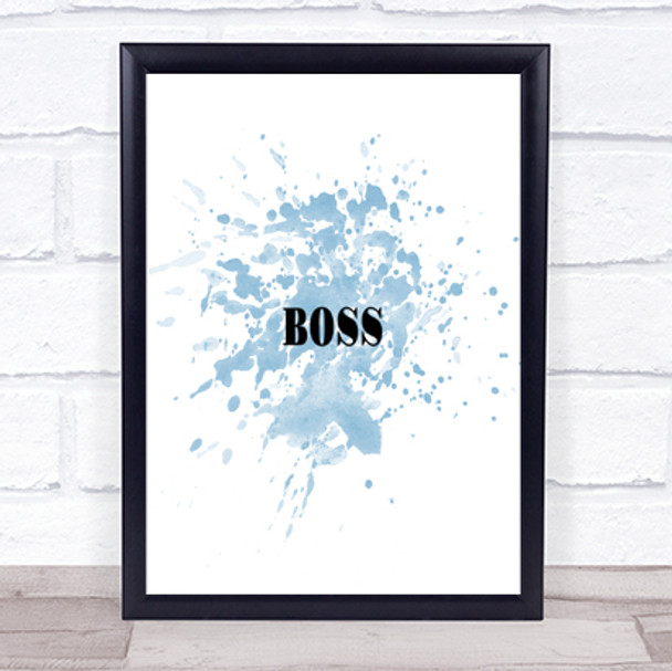 Boss Small Inspirational Quote Print Blue Watercolour Poster